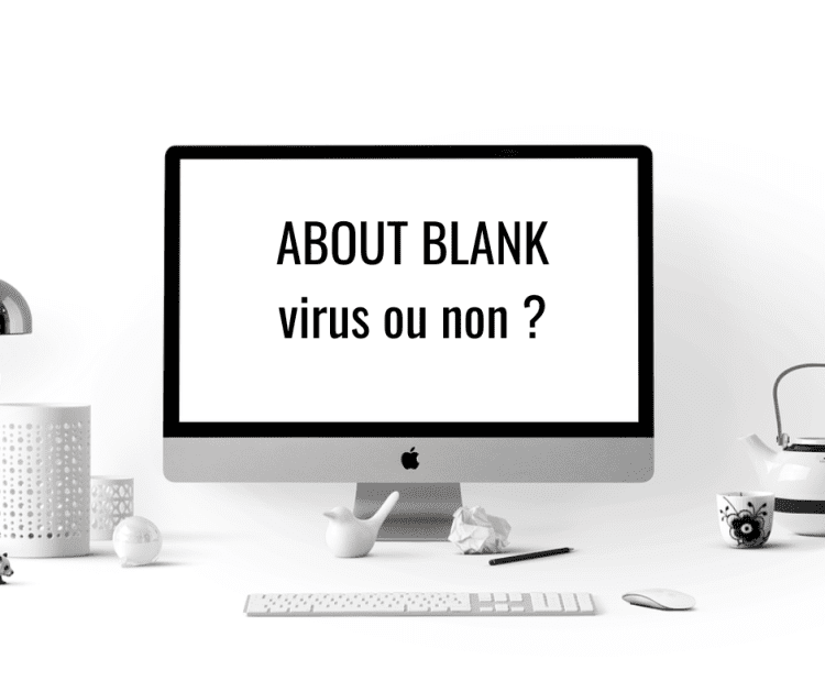 Que signifie la page internet « about : blank » ?