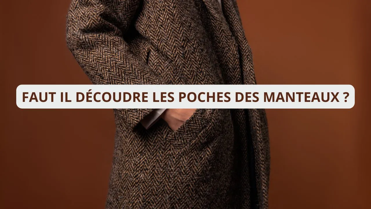Faut il découdre les poches des manteaux ?