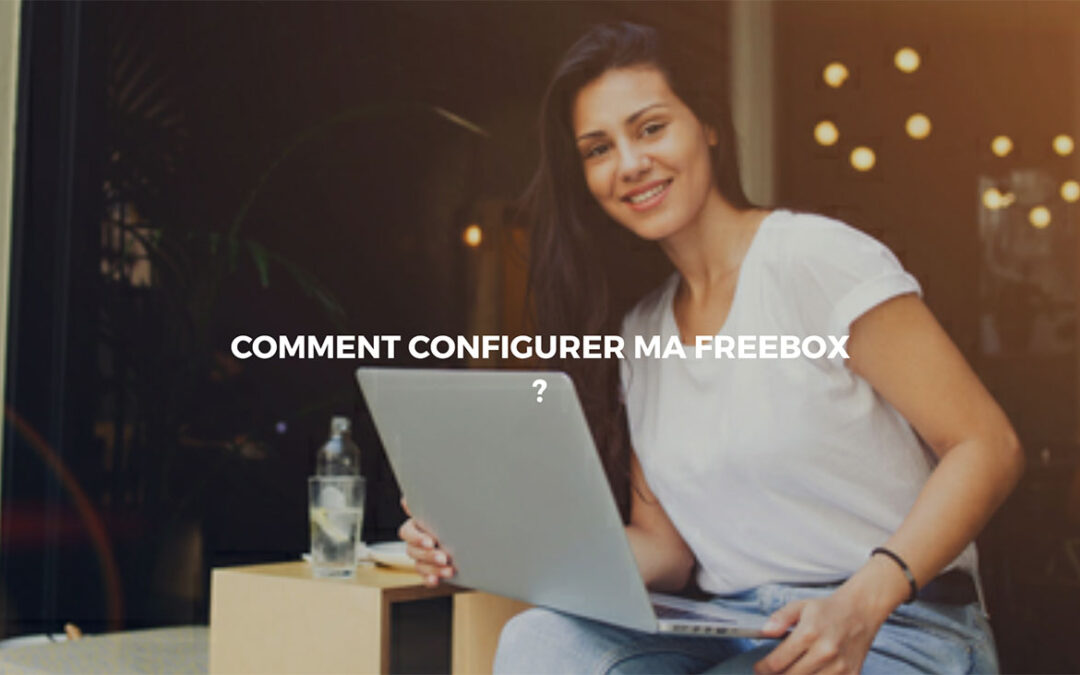 Mafreebox Comment faire la configuration — free download